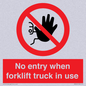 No entry when forklift truck in use Prohibition Sign